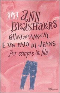 Per sempre in blu. Quattro amiche e un paio di jeans - Ann Brashares - copertina