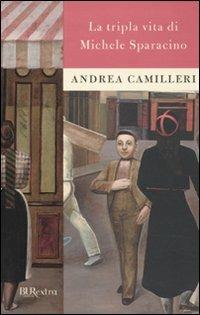 La tripla vita di Michele Sparacino - Andrea Camilleri - copertina