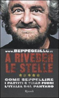 A riveder le stelle. Come seppellire i partiti e tirar fuori l'Italia dal pantano - Beppe Grillo - copertina