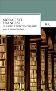 Libro Moralisti francesi. Classici e contemporanei 