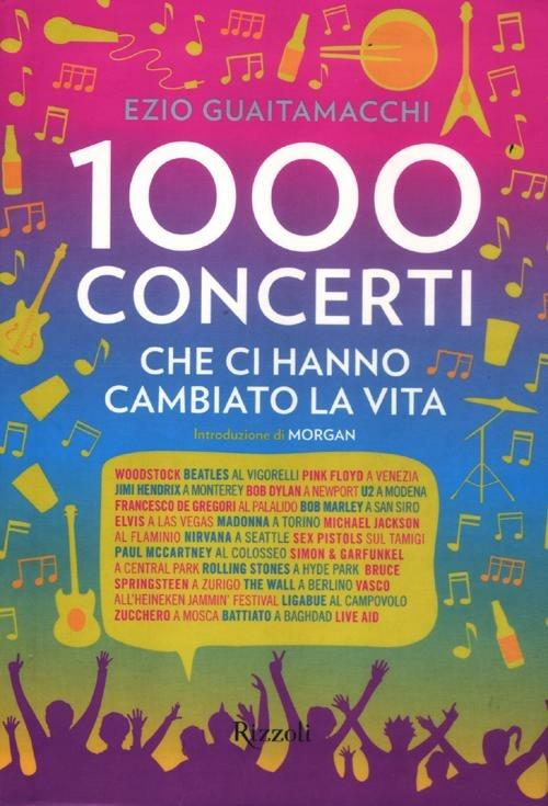 Mille concerti che ci hanno cambiato la vita - Ezio Guaitamacchi - copertina