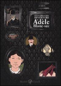 Le straordinarie avventure di Adèle Blanc-Sec. Vol. 1 - Jacques Tardi - copertina