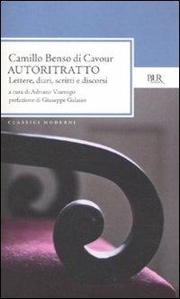 Autoritratto. Lettere, diari, scritti e discorsi - Camillo Cavour - copertina