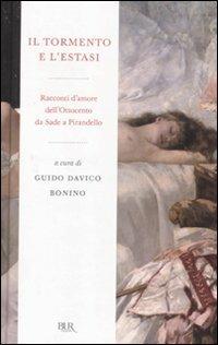 Il tormento e l'estasi. Racconti d'amore dell'Ottocento da Sade a Pirandello - copertina