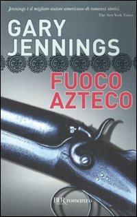 Fuoco azteco - Gary Jennings - copertina