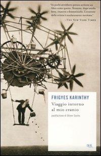 Viaggio intorno al mio cranio - Frigyes Karinthy - copertina