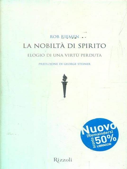 La nobiltà di spirito. Elogio di una virtù perduta - Rob Riemen - copertina