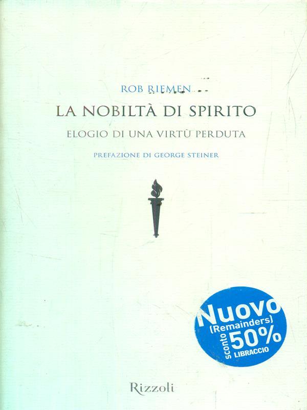 La nobiltà di spirito. Elogio di una virtù perduta