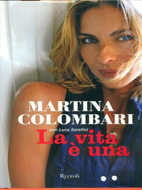 La vita è una - Martina Colombari,Luca Serafini - 2
