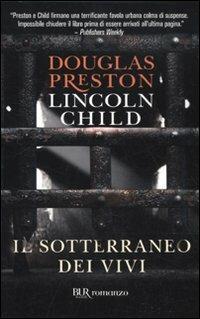 Il sotterraneo dei vivi - Douglas Preston,Lincoln Child - copertina