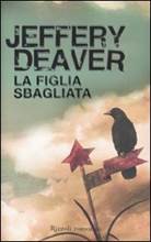 Libro La figlia sbagliata Jeffery Deaver
