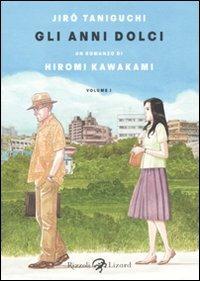 Gli anni dolci. Vol. 1 - Jiro Taniguchi,Hiromi Kawakami - copertina