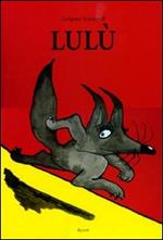 Lulù. Ediz. illustrata