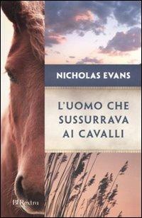 L'uomo che sussurrava ai cavalli - Nicholas Evans - 2