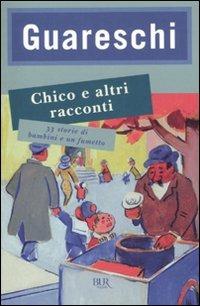Chico e altri racconti. 33 storie di bambini e un fumetto - Giovannino Guareschi - copertina