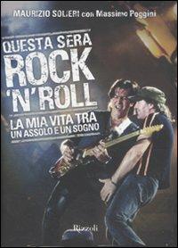 Questa sera rock'n'roll. La mia vita tra un assolo e un sogno - Maurizio Solieri,Massimo Poggini - copertina