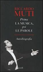 Prima la musica, poi le parole. Autobiografia