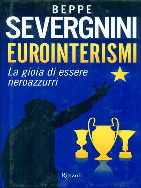 Eurointerismi. La gioia di essere neroazzurri - Beppe Severgnini - 5