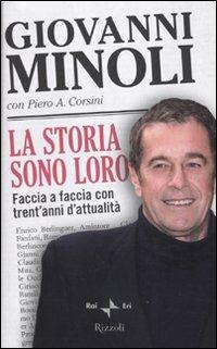La storia sono loro. Faccia a faccia con trent'anni d'attualità - Giovanni Minoli,Piero A. Corsini - 4