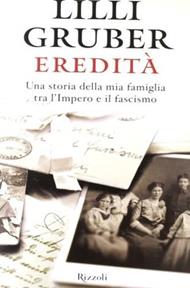 Eredità. Una storia della mia famiglia tra l'Impero e il fascismo