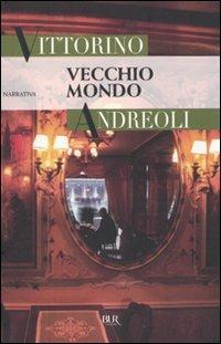 Vecchio mondo - Vittorino Andreoli - copertina