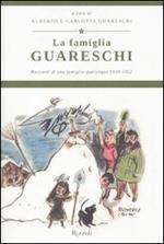 La famiglia Guareschi. Racconti di una famiglia qualunque 1939-1952. Vol. 1