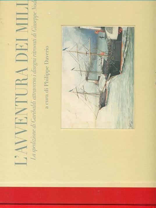 L'avventura dei Mille. La spedizione di Garibaldi attraverso i disegni ritrovati di Giuseppe Nodari. Ediz. illustrata - 4