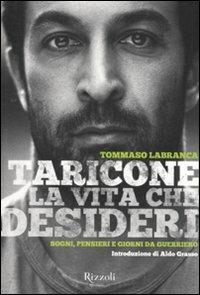 Taricone. La vita che desideri. Sogni, pensieri e giorni da guerriero - Tommaso Labranca - copertina