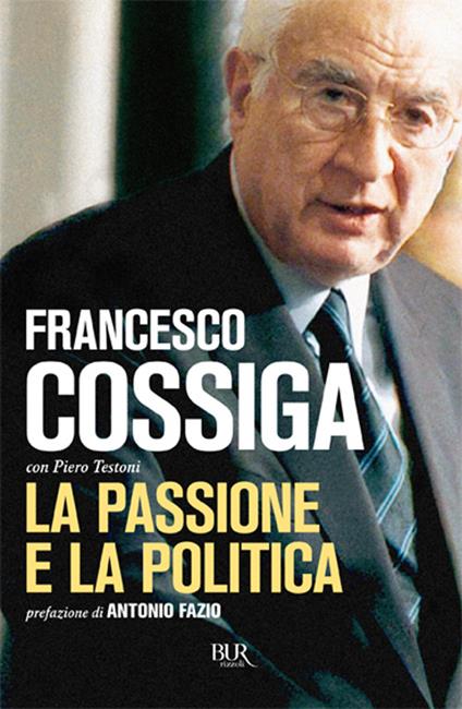 La passione e la politica - Francesco Cossiga - copertina