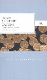 Vite parallele. Aristide-Catone. Testo greco a fronte - Plutarco - copertina