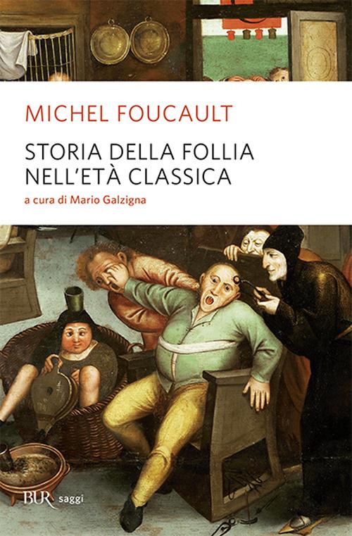 Storia della follia nell'età classica - Michel Foucault - copertina