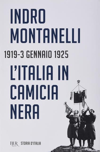 Storia d'Italia. Vol. 11: L' Italia in camicia nera (1919- 3 settembre 1925) - Indro Montanelli - copertina