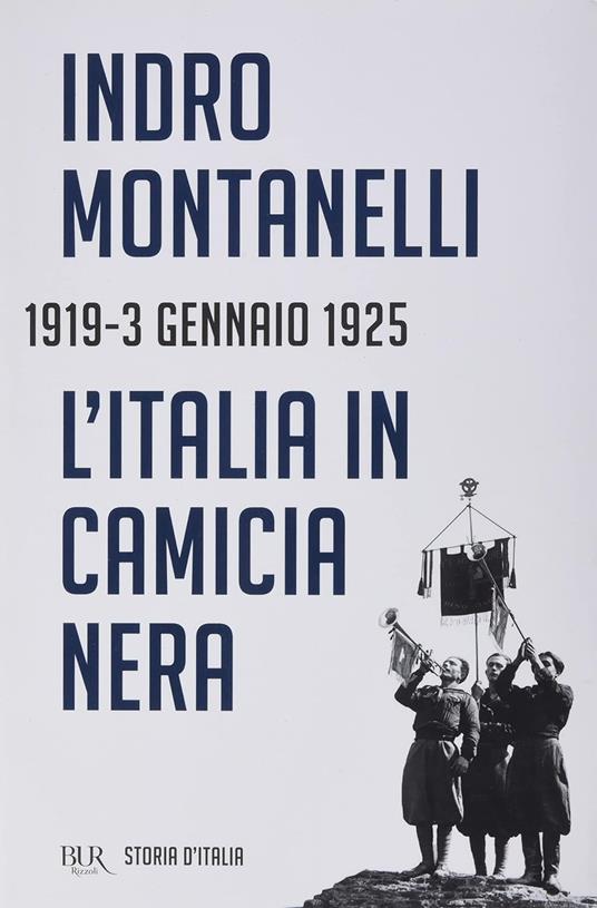Storia d'Italia. Vol. 11: L' Italia in camicia nera (1919- 3 settembre 1925) - Indro Montanelli - copertina