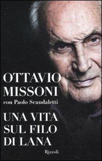 Una vita sul filo di lana - Ottavio Missoni,Paolo Scandaletti - 2