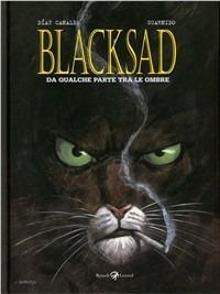 Da qualche parte fra le ombre. Blacksad - Juan Díaz Canales,Juanjo Guarnido - copertina