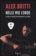 Nelle mie corde. Lezioni di chitarra con un maestro d'eccezione. Con DVD