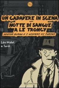 Un cadavere in scena-Notte di sangue a Le Troncy. Nestor Burma e i misteri di Parigi - Léo Malet,Jacques Tardi - copertina