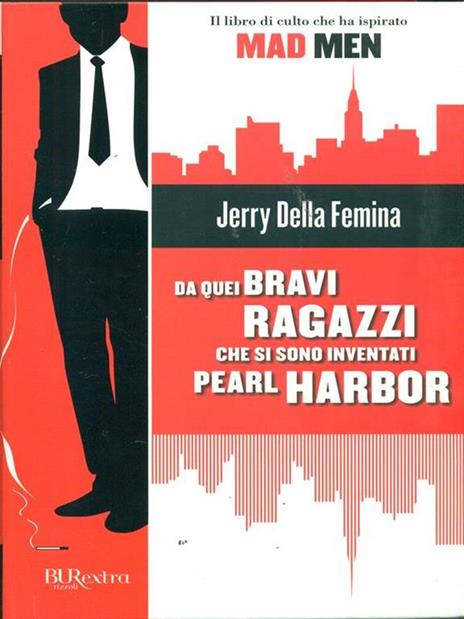 Da quei bravi ragazzi che si sono inventati Pearl Harbor - Jerry Della Femina - 4