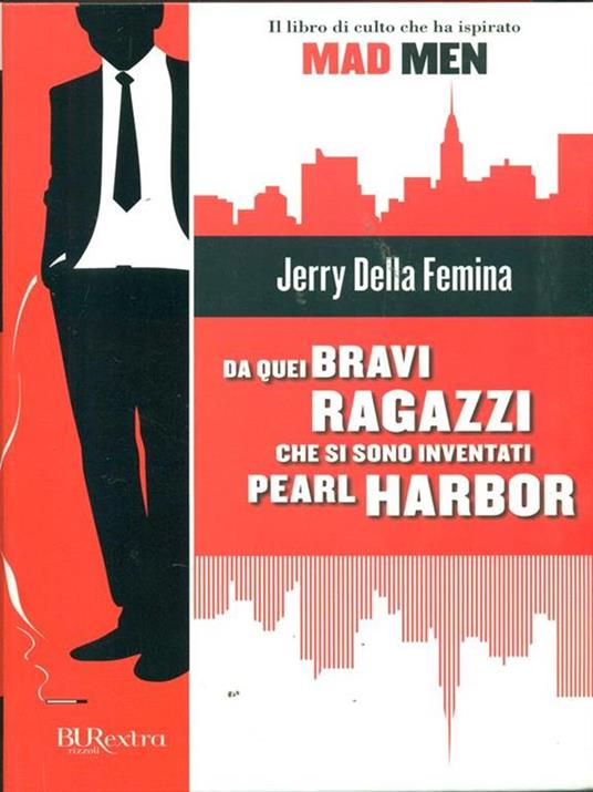 Da quei bravi ragazzi che si sono inventati Pearl Harbor - Jerry Della Femina - 2