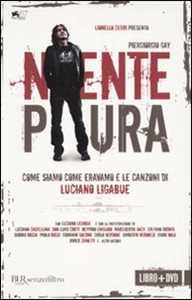 Libro Niente paura. Come siamo come eravamo e le canzoni di Luciano Ligabue. Con DVD Piergiorgio Gay Piergiorgio Paterlini Luciano Ligabue