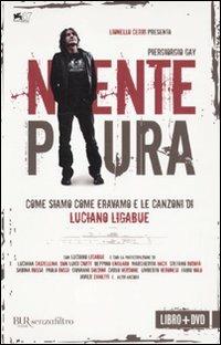 Niente paura. Come siamo come eravamo e le canzoni di Luciano Ligabue. Con DVD - Piergiorgio Gay,Piergiorgio Paterlini,Luciano Ligabue - copertina