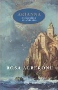 Arianna prigioniera dell'abbazia - Rosa Alberoni - copertina