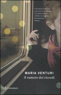 Il rumore dei ricordi - Maria Venturi - copertina