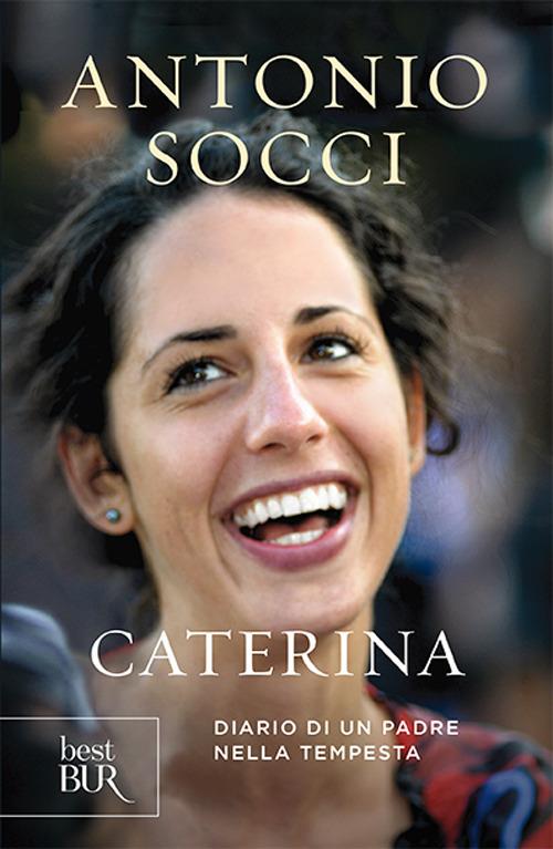 Caterina. Diario di un padre nella tempesta - Antonio Socci - copertina