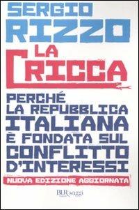 La cricca. Perché la Repubblica italiana è fondata sul conflitto d'interessi - Sergio Rizzo - copertina