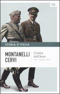 Storia d'Italia. Vol. 13: L' Italia dell'Asse (1936-10 giugno 1940) - Indro Montanelli,Mario Cervi - copertina
