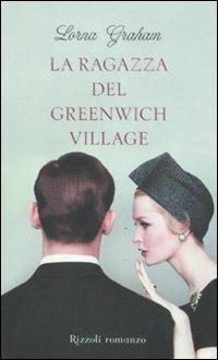 La ragazza del Greenwich Village - Lorna Graham - copertina