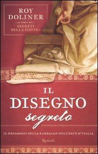 Il disegno segreto. Il messaggio della Kabbalah nell'arte d'Italia - Roy Doliner - copertina