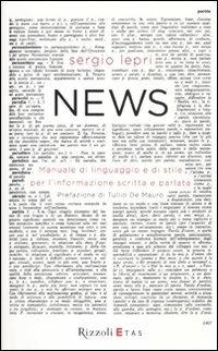 News. Manuale di linguaggio e di stile per linformazione scritta e parlata - Sergio Lepri - copertina