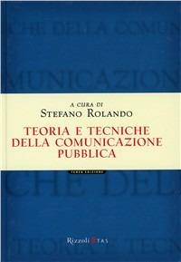 Teoria e tecniche della comunicazione pubblica - Stefano Rolando - copertina